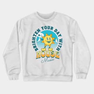 HOUSE MUSIC  - Brighten Your Day (blue/orange) Crewneck Sweatshirt